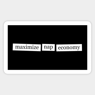 maximize nap economy Sticker